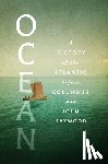 Haywood, John - Ocean: A History of the Atlantic Before Columbus