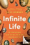 Howard, Jules - Infinite Life: The Revolutionary Story of Eggs, Evolution, and Life on Earth