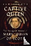 Scott, Jade - Captive Queen: The Decrypted History of Mary, Queen of Scots