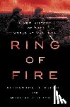 Churchill, Alexandra - Ring of Fire: A New History of the World at War: 1914