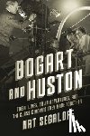 Segaloff, Nat - Bogart and Huston