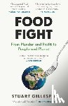 Gillespie, Stuart - Food Fight: From Plunder and Profit to People and Planet