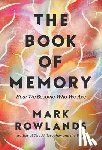 Rowlands, Mark - The Book of Memory: How We Become Who We Are