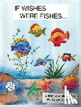 Klems, Casey - If Wishes Were Fishes...