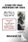 Lee, Douglas W. - Seeking Tong-Shaan, Encountering Gum-Shaan: What it Meant to Be Cantonese in China and America, 1850-1900: The Gum-Shaan Chronicles: Volume 1