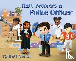 Smith, Matt - Matt Becomes a Police Officer