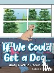Ford, Susan Lynn - If We Could Get a Dog...: Henry Finds His Forever Home
