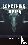 J. K. Hooke - Something Coming