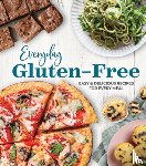 Publications International Ltd - Everyday Gluten-Free: Easy & Delicious Recipes for Every Meal