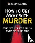 Publications International Ltd - Brain Games - How to Get Away with Murder (320 Pages)