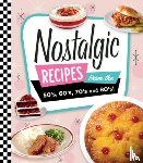 Publications International Ltd - Nostalgic Recipes from the 50's, 60's, 70's and 80's!