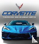 Publications International Ltd - Corvette: The Photographic History of a Legendary Sports Car