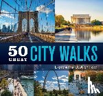 Publications International Ltd - 50 Great City Walks: Explore the USA on Foot
