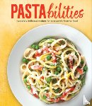 Publications International Ltd - Pastabilities: Incredibly Delicious Recipes for Everyone's Favorite Food