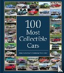 Publications International Ltd - 100 Most Collectible Cars: Timeless Icons of Automotive Excellence