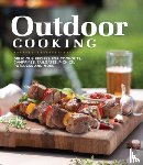 Publications International Ltd - Outdoor Cooking: Delicious Recipes for Cookouts, Campfires, Tailgates, Picnics, Potlucks and More
