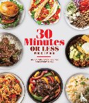 Publications International Ltd - 30 Minutes or Less Recipes: Quick and Easy Recipes for Every Meal