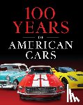 Publications International Ltd - 100 Years of American Cars (320 Pages)
