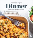 Publications International Ltd - Dinner Made Simple: Easy Recipes to Simplify Your Dinner Routine