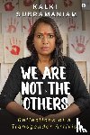 Kalki Subramaniam - We Are Not The Others