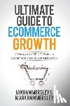 Hammersley, Ian, Hammersley, Mark - 2022 Ultimate Guide To E-commerce Growth