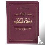 Christian Art Gifts - Gift Book 199 Prayers for My Adult Child Faux Leather