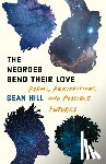 Hill, Sean - The Negroes Send Their Love