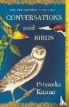 Kumar, Priyanka - Conversations with Birds