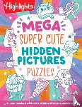 Highlights - Mega Super Cute Hidden Pictures Puzzles: Solve Over 300 Pages of Cute Kawaii-Style Puzzles Filled with Adorable Animals, Magical Creatures and More