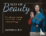 Sullivan Ph. D., Jem - Way of Beauty: Rekindling Eucharistic Amazement Through VISIO Divina