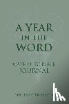 Hunter-Kilmer, Meg - Hunter-Kilmer, M: Year in the Word Catholic Bible Journal