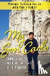 Salzano Acutis, Antonia - My Son Carlo: Carlo Acutis Through the Eyes of His Mother