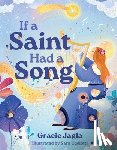 Jagla, Gracie - If a Saint Had a Song