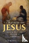 Hunter-Kilmer, Meg - Eyes Fixed on Jesus, Volume 1: A Journey Into the Gospels