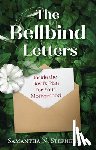 Stephenson, Samantha N. - The Bellbind Letters: Inside the Devil's Plan for Your Motherhood