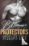 King, Scarlett, Love, Michelle - Billionaire Protectors