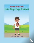 Machin, Naomi - Let's Play Flag Football