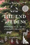 Welz, Adam - The End of Eden: Wild Nature in the Age of Climate Breakdown