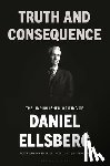 Ellsberg, Daniel - Truth and Consequence