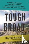 Paul, Caroline - Tough Broad: From Bird-Watching to Base Jumping--How Outdoor Adventure Improves Our Lives as We Age
