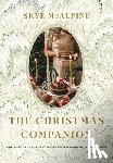 McAlpine, Skye - The Christmas Companion: Simple Recipes and Creative Ideas for a Magical Festive Season