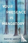 Vasilyuk, Sasha - Your Presence Is Mandatory