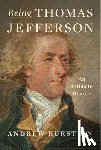 Burstein, Andrew - Being Thomas Jefferson