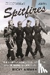Aikman, Becky - Spitfires: The American Women Who Flew in the Face of Danger During World War II