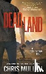 Mullen, Chris - Dead Land: A Contemporary Western Mystery Series