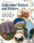Galbraith, Melissa - How to Embroider Texture and Pattern