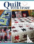 La Flamme, Kristin - Quilt Your Story