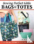 Moore, Carolina - Sewing Perfect Little Bags and Totes