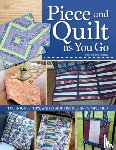 Schmitz-Noriega, Debi - Piece and Quilt as You Go