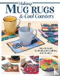 Schmitz-Noriega, Debi - Making Mug Rugs & Cool Coasters